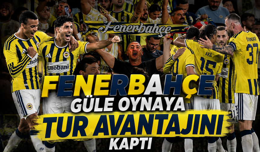Fenerbahçe güle oynaya tur avantajını kaptı: 2-0