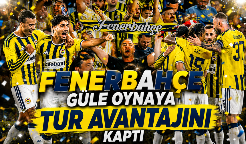 Fenerbahçe güle oynaya tur avantajını kaptı: 2-0