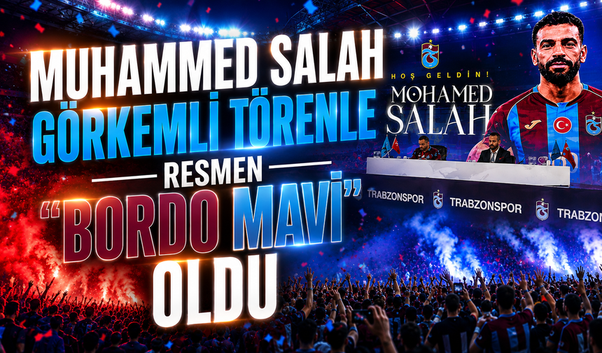 Muhammed Salah görkemli törenle resmen "bordo mavi" oldu