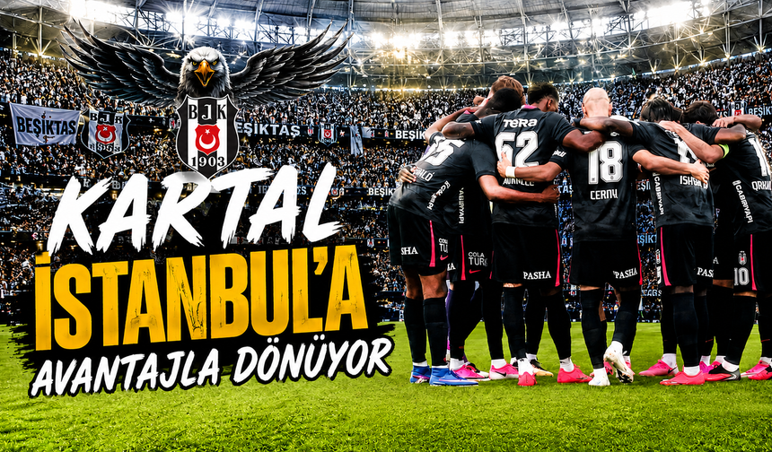 Beşiktaş avantajı kaptı: Semih Kılıçsoy tur kapısını araladı