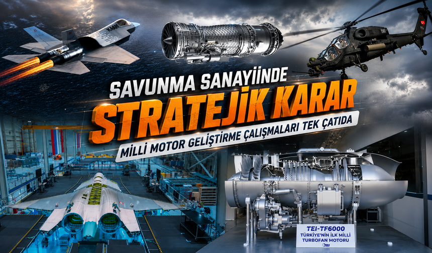 Savunma sanayiinde stratejik karar: Milli motor geliştirme çalışmaları tek çatıda