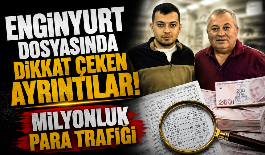 Enginyurt dosyasında dikkat çeken ayrıntılar! Milyonluk para trafiği