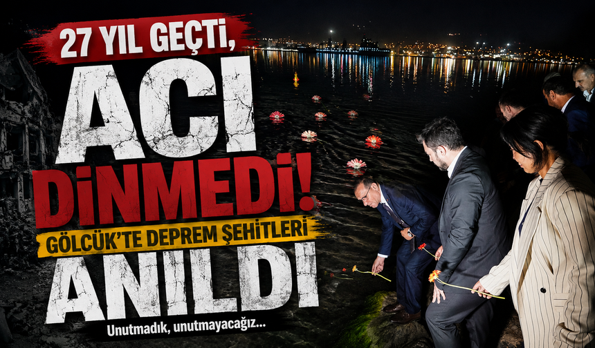 27 yıl geçti, acı dinmedi! Gölcük’te deprem şehitleri anıldı