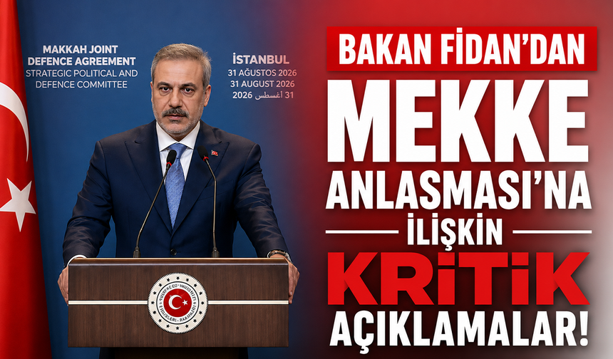Hakan Fidan’dan Mekke Savunma Anlaşması'na ilişkin kritik açıklamalar!