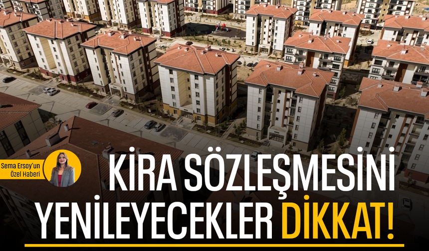 Kira sözleşmesini yenileyecekler dikkat! Zam oranı belli oldu