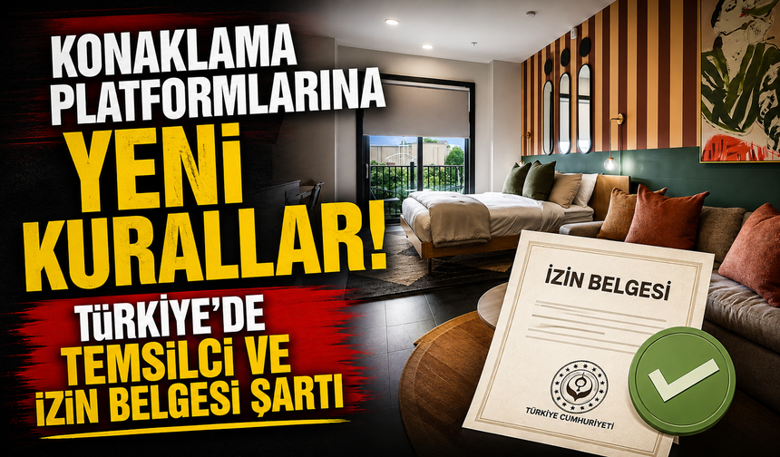 Konaklama platformlarına yeni kurallar: Türkiye’de temsilci ve izin belgesi şartı