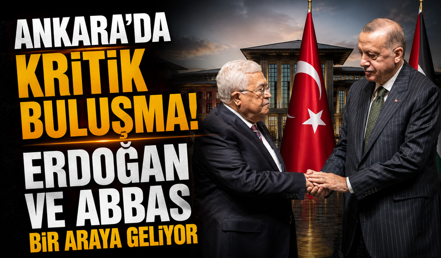 Ankara’da kritik buluşma! Erdoğan ve Abbas bir araya geliyor