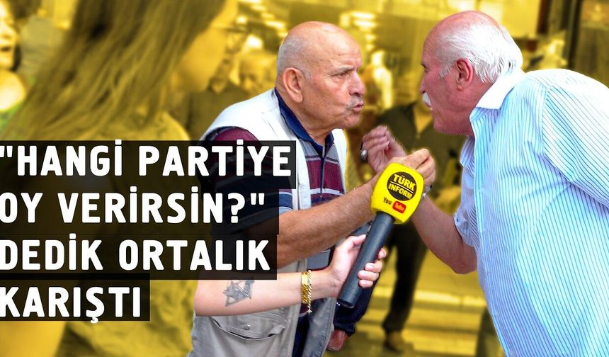 ''Hangi Partiye Oy Verirsin?'' dedik ortalık karıştı!