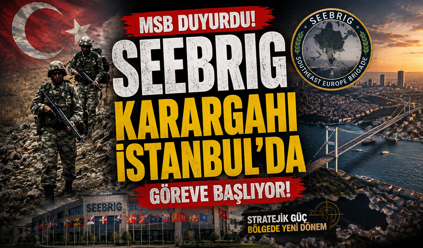 MSB duyurdu! SEEBRIG Karargahı İstanbul'da göreve başlıyor