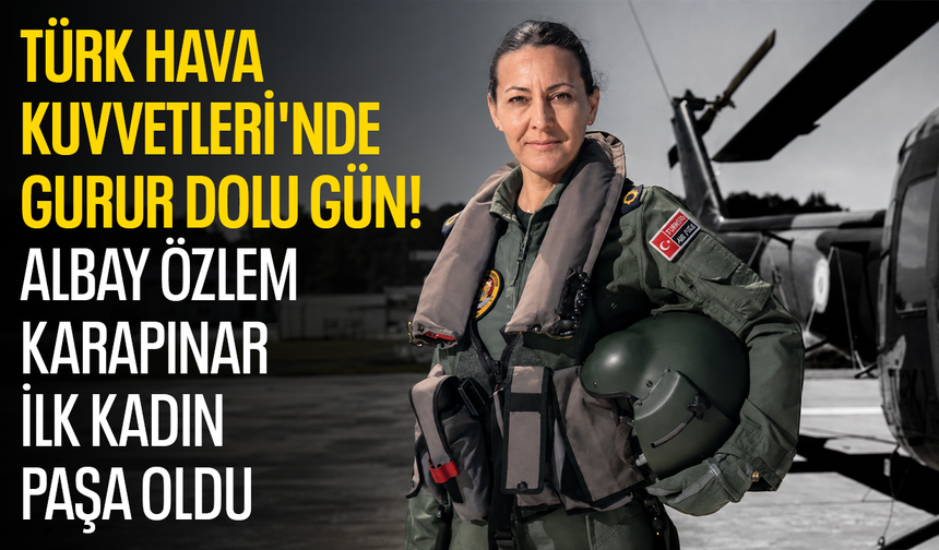 Türk Hava Kuvvetleri'nde tarihi ilk! Albay Özlem Karapınar ilk kadın paşa oldu