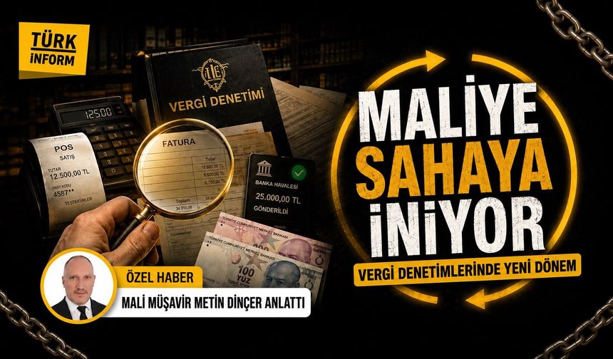 Maliye sahaya iniyor: Mali Müşavir Metin Dinçer yeni vergi denetimlerinin ayrıntılarını anlattı