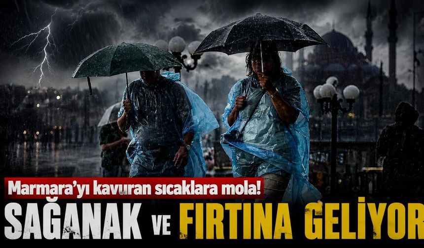 İstanbul'u kavuran sıcaklara mola! Tarih verildi: Sağanak ve fırtına geliyor