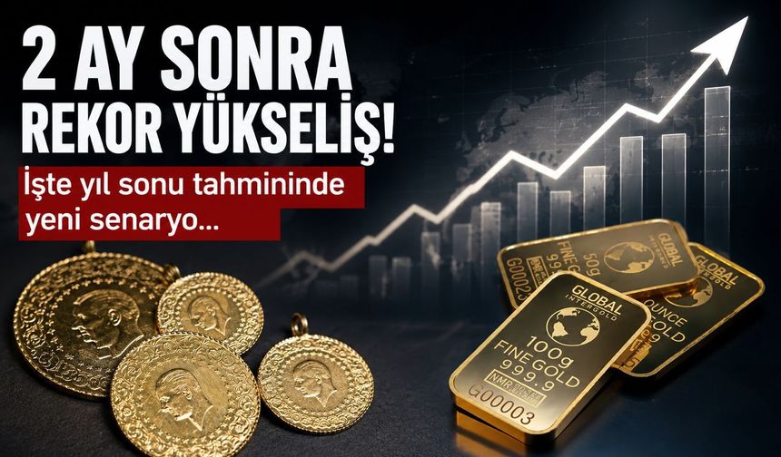 Altında iki ay sonra rekor yükseliş! İşte yıl sonu tahmini...