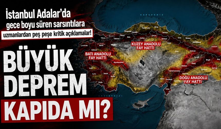 İstanbul Adalar'da gece boyu süren sarsıntılara uzmanlardan peş peşe kritik açıklamalar! Büyük deprem kapıda mı?