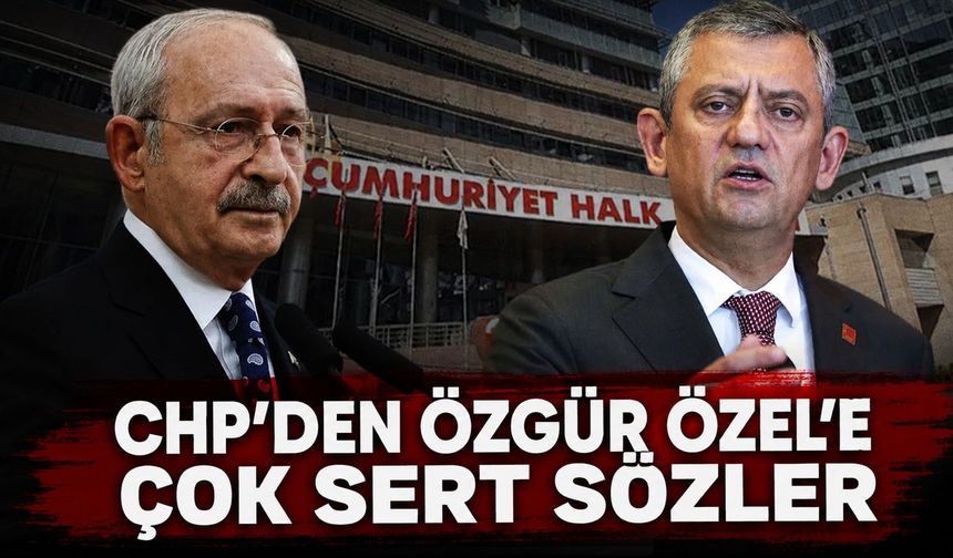 CHP'den Özgür Özel'e sert çıkış: "Artık belediye başkanlarını taciz etmekten vazgeçsin"