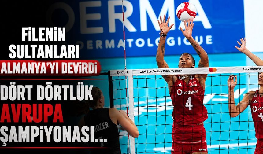 Filenin Sultanları Avrupa Voleybol Şampiyonası'nda Almanya'yı devirdi! Dörtte dört yaptı!