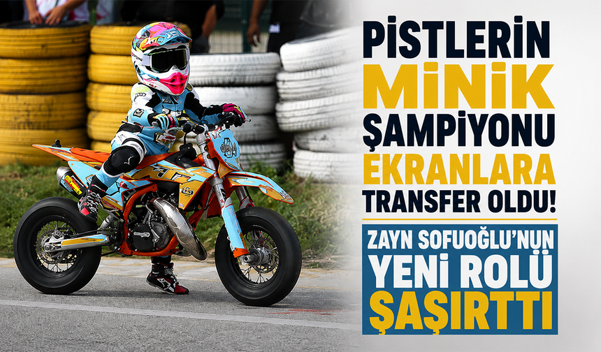 Pistlerin minik şampiyonu ekranlara transfer oldu! Zayn Sofuoğlu’nun yeni rolü şaşırttı