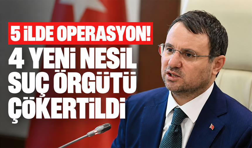 5 ilde operasyon! 4 yeni nesil suç örgütü çökertildi