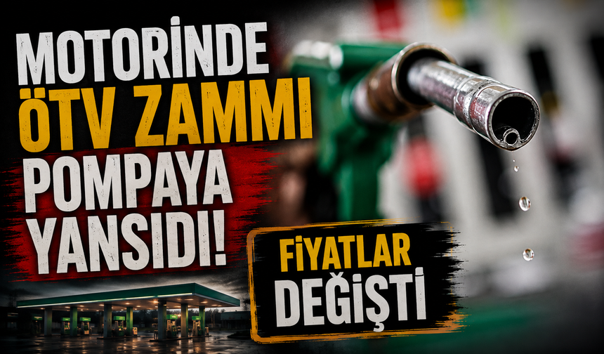 Motorinde ÖTV zammı pompaya yansıdı: Fiyatlar değişti