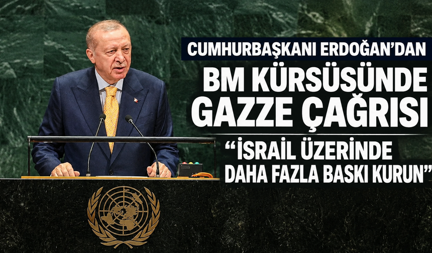 Cumhurbaşkanı Erdoğan, BM kürsüsünden duyurdu: "Allah'ın gazabından kurtulamayacaksınız, Filistin'in sesi olacağız"