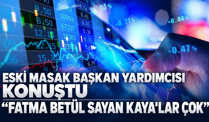 Eski MASAK Başkan Yardımcısı Ramazan Başak konuştu: "Fatma Betül Sayan Kaya'lar çok"
