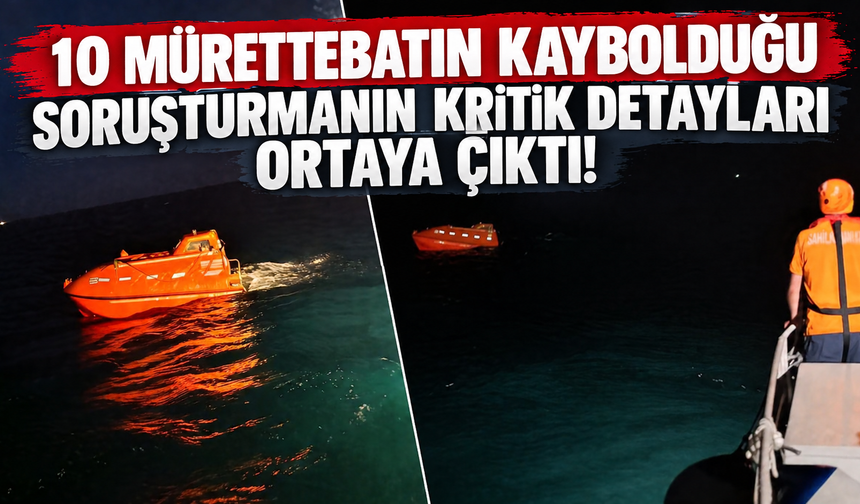 Silivri'deki gemi kazasında soruşturmanın kritik detayları ortaya çıktı!