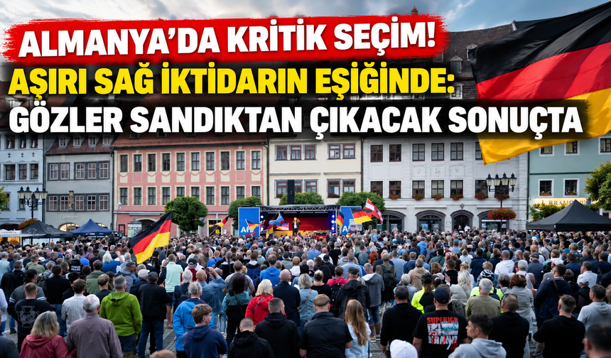 Almanya’da kritik seçim! Aşırı sağ iktidarın eşiğinde: Gözler sandıktan çıkacak sonuçta
