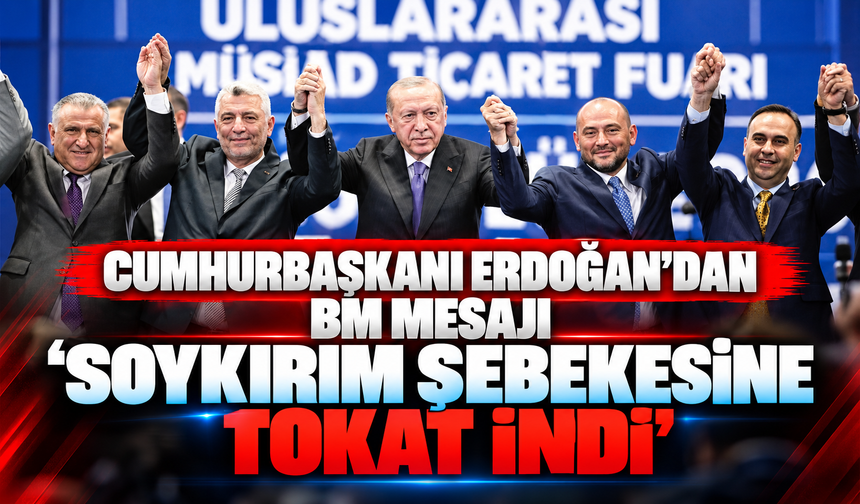 Cumhurbaşkanı Erdoğan ‘Soykırım şebekesine tokat indi’