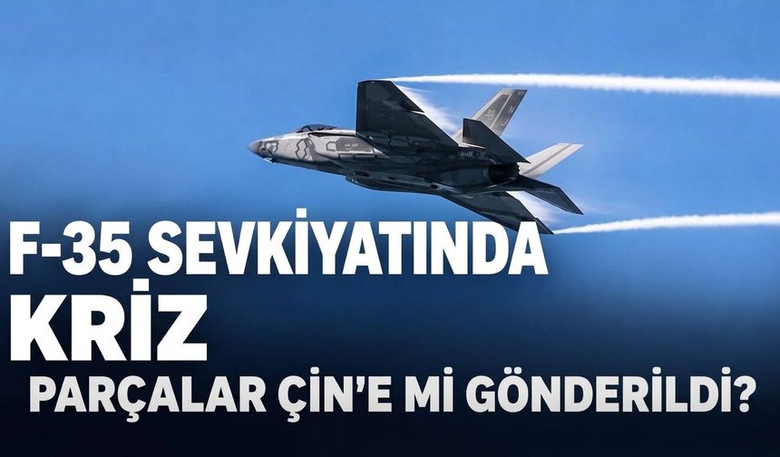F-35 parçaları Çin'e mi gönderildi?