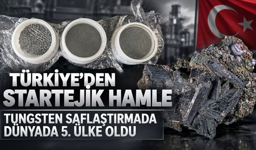Türkiye'den stratejik tungsten hamlesi: Saflaştırmada dünyada 5. ülke oldu!