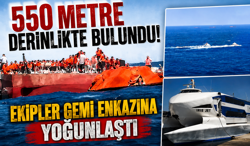 550 metre derinlikte bulundu! Ekipler gemi enkazına yoğunlaştı