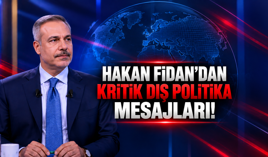 Hakan Fidan’dan kritik dış politika mesajları!