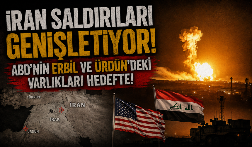 İran saldırıları genişletiyor! ABD’nin Erbil ve Ürdün’deki varlıkları hedefte