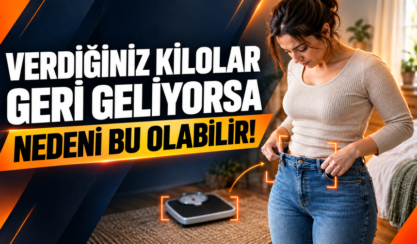 Verdiğiniz kilolar geri geliyorsa nedeni bu olabilir!