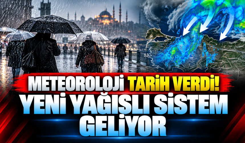 Meteoroloji tarih verdi! Yeni yağışlı sistem geliyor