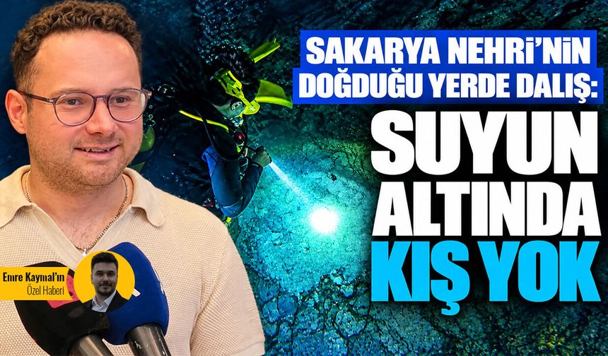 Sakarya Nehri'nin doğduğu yerde dalış: Suyun altında kış yok