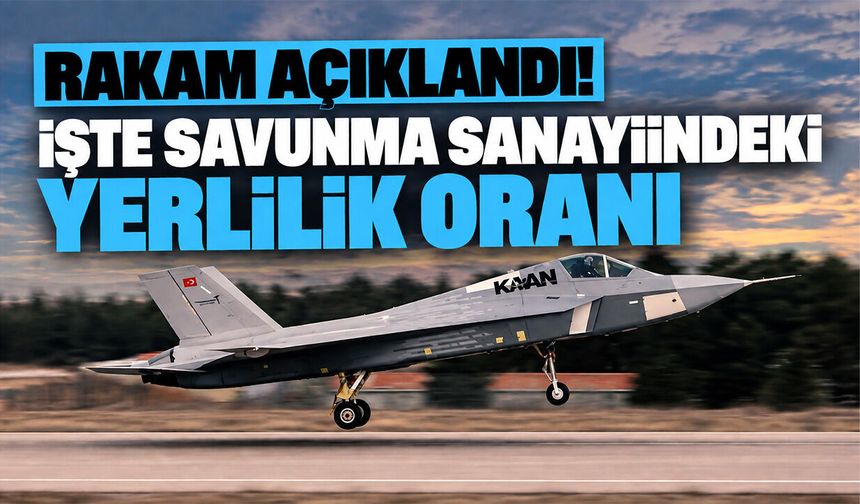 Rakam açıklandı! İşte savunma sanayiindeki yerlilik oranı