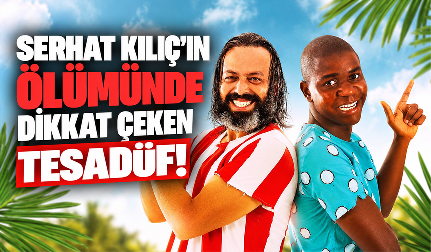 Serhat Kılıç'ın ölümünde dikkat çeken tesadüf! Tam 9 yıl önce