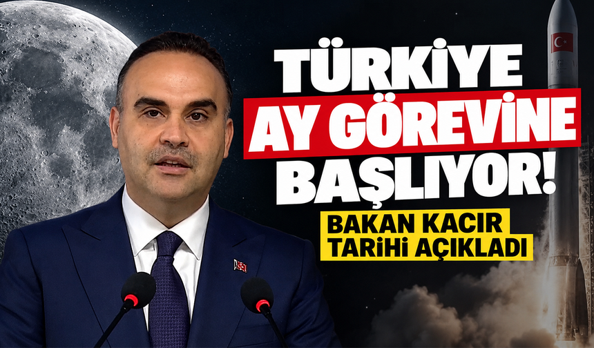 Türkiye Ay görevine başlıyor! Bakan Kacır tarihi açıkladı