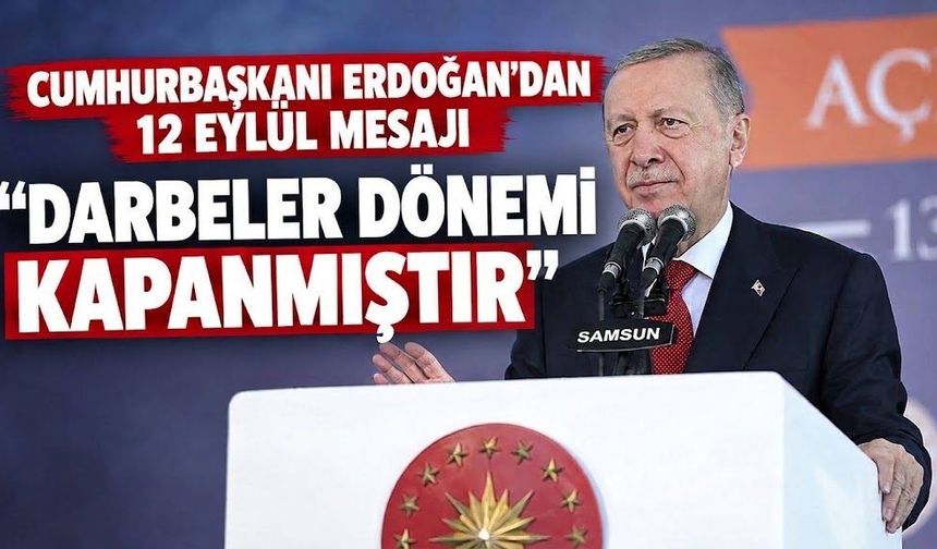 Cumhurbaşkanı Erdoğan'dan 12 Eylül mesajı: "Darbe defteri kapanmıştır"