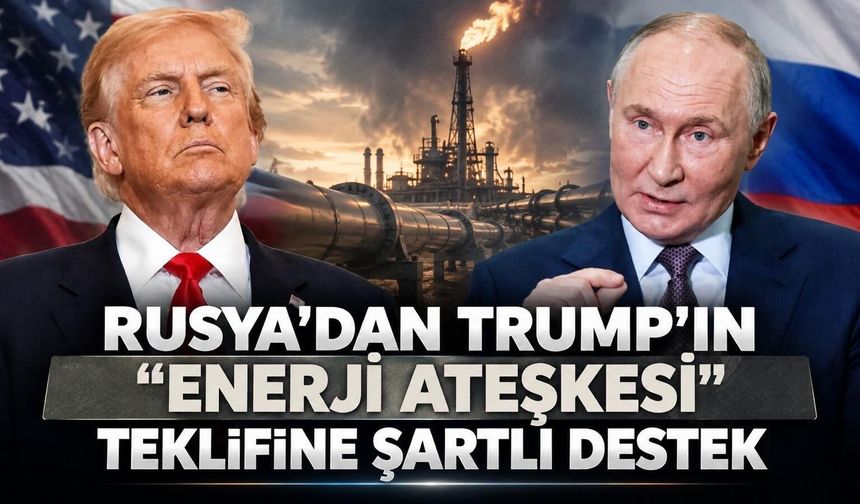 Rusya'dan Trump'ın "enerji ateşkesi" teklifine şartlı destek!