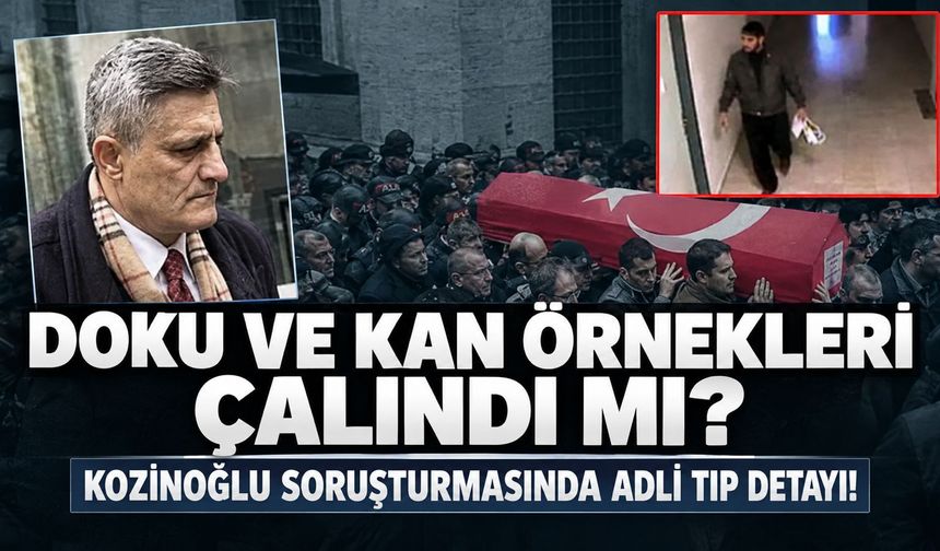 Doku ve kan örnekleri çalındı mı? Kozinoğlu soruşturmasında Adli Tıp detayı!
