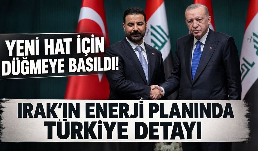 Çalışmalar başladı! Irak'ın enerji planında Türkiye detayı