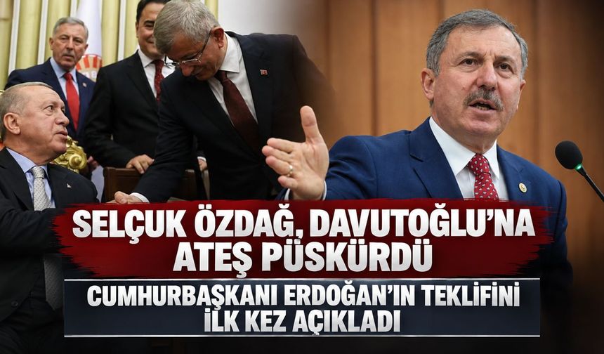 Cumhurbaşkanı Erdoğan'ın teklifini ilk kez açıkladı! Selçuk Özdağ, Davutoğlu'na ateş püskürdü