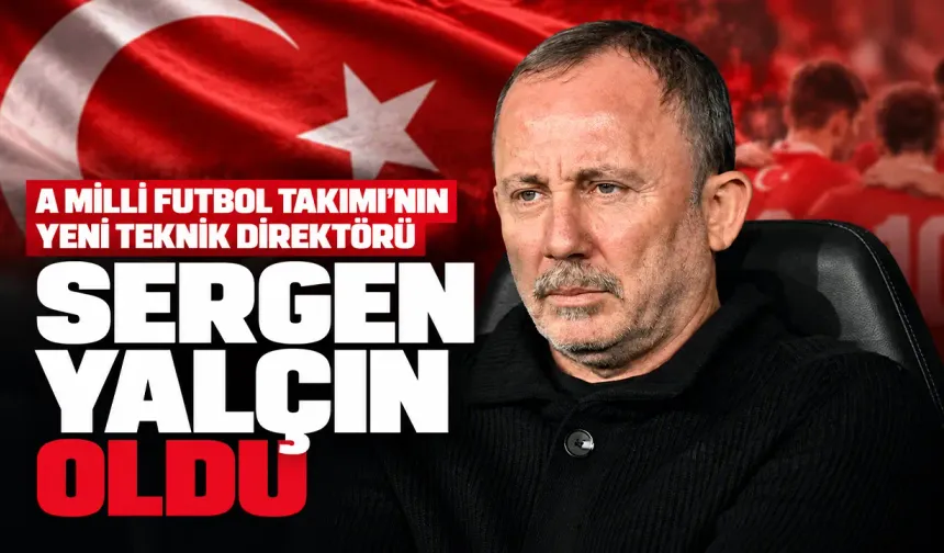 A Milli Futbol Takımı'nın yeni teknik direktörü Sergen Yalçın oldu