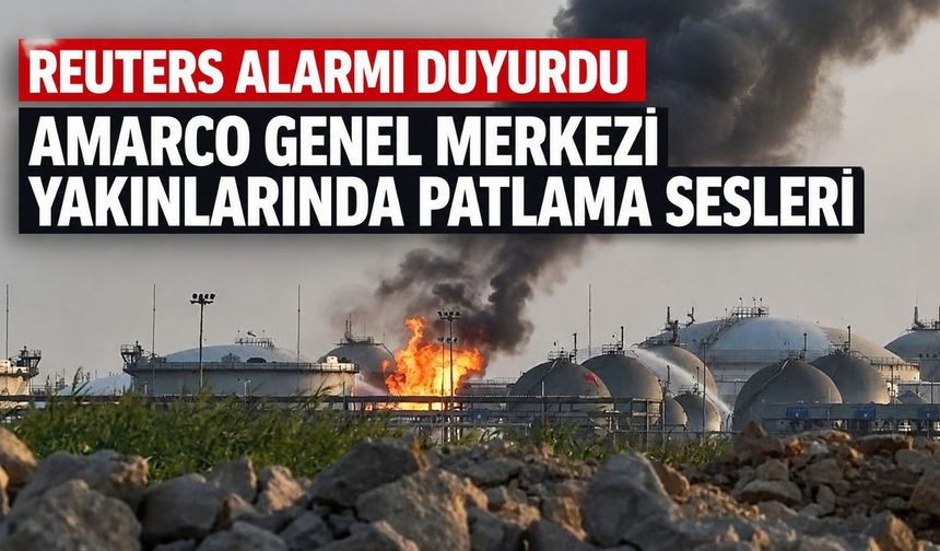 Aramco genel merkezi yakınlarında patlama sesleri!