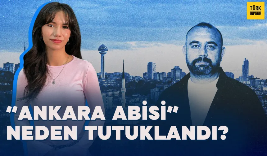 Ankara Abisi Yasin Oyanık Neden Tutuklandı?