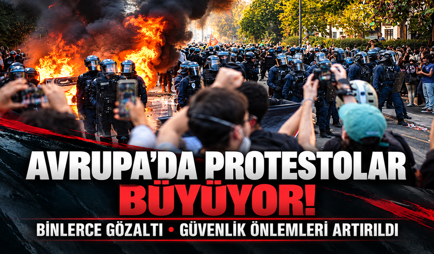 Avrupa’da protestolar büyüyor! Binlerce gözaltı: Güvenlik önlemleri artırıldı