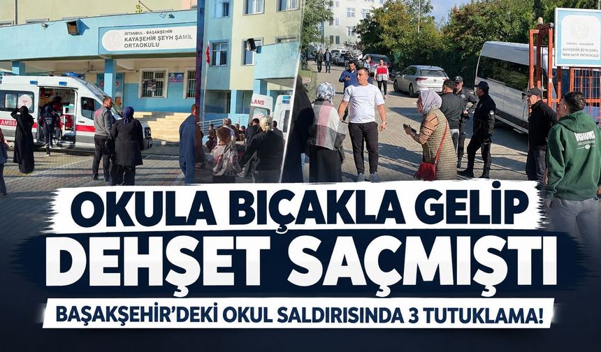 1 öğrenci hayatını kaybetmiş, 7'si yaralanmıştı: Başakşehir’deki okul saldırısında 3 tutuklama