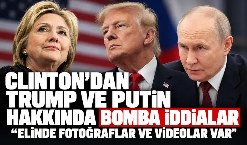 Clinton’dan Trump ve Putin hakkında bomba iddialar: “Elinde fotoğraflar ve videolar var”